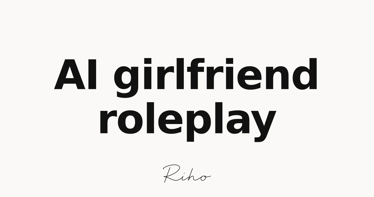 AI girlfriend roleplay